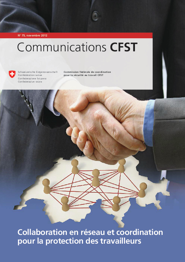 Communications CFST N° 75/2012: Collaboration en réseau et coordination pour la protection des travailleurs