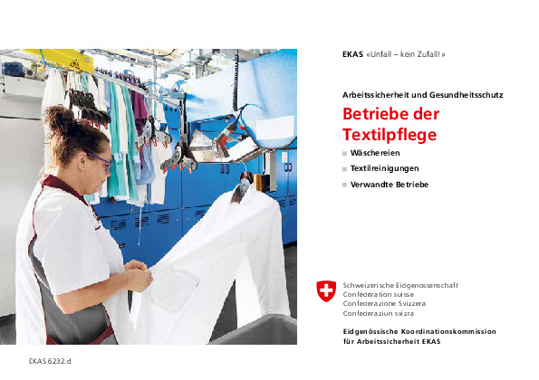 «Unfall - kein Zufall!» Sicherheit und Gesundheitsschutz in Betrieben der Textilpflege und verwandten Betrieben (EKAS)